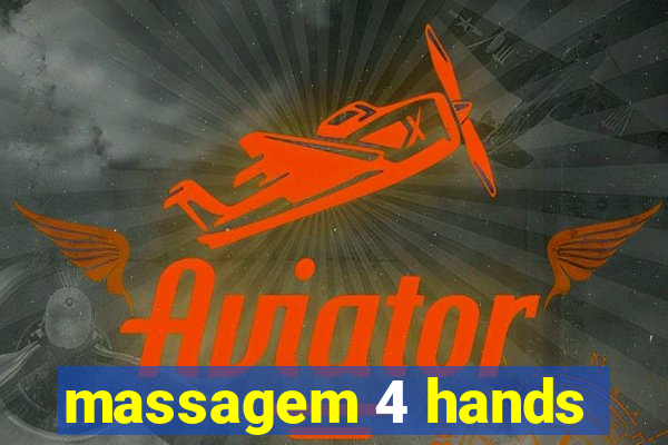 massagem 4 hands